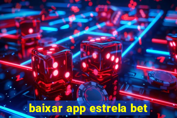 baixar app estrela bet